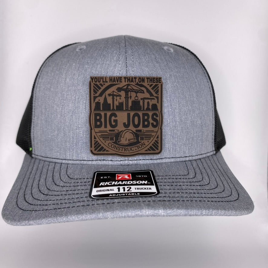 You'll have that on these Big Jobs
