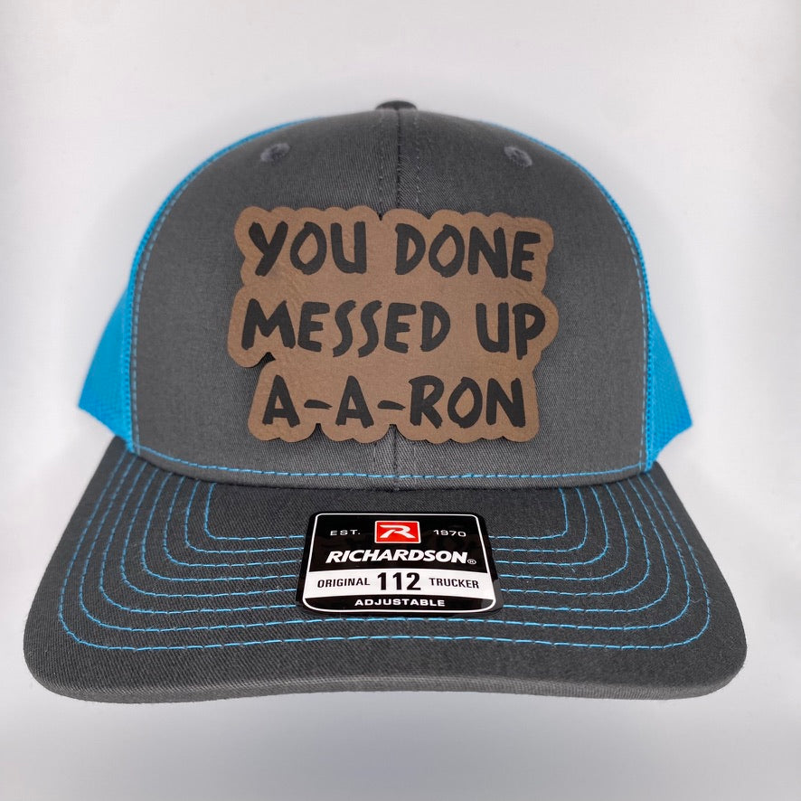 You Done Messed Up A-A-Ron