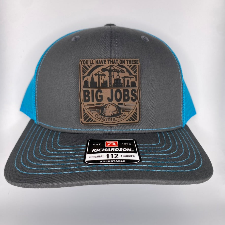 You'll have that on these Big Jobs
