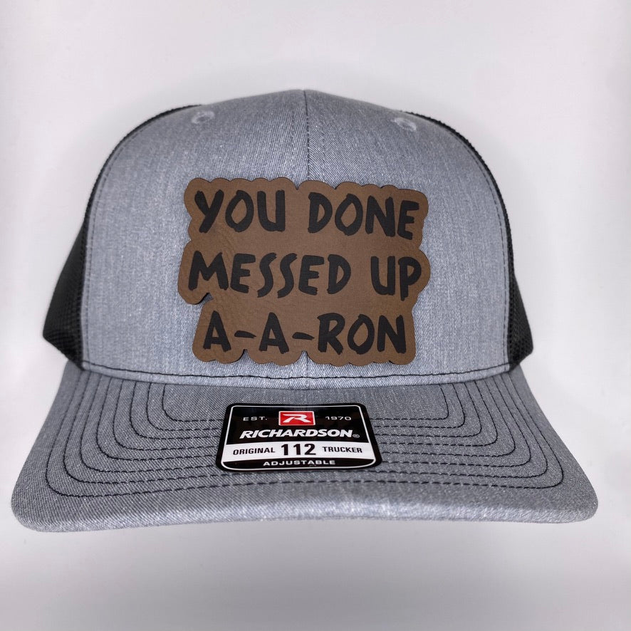 You Done Messed Up A-A-Ron