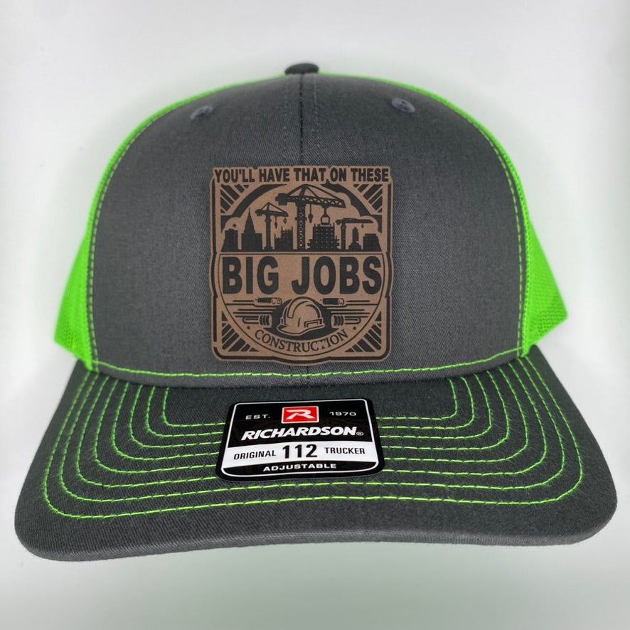 You'll have that on these Big Jobs