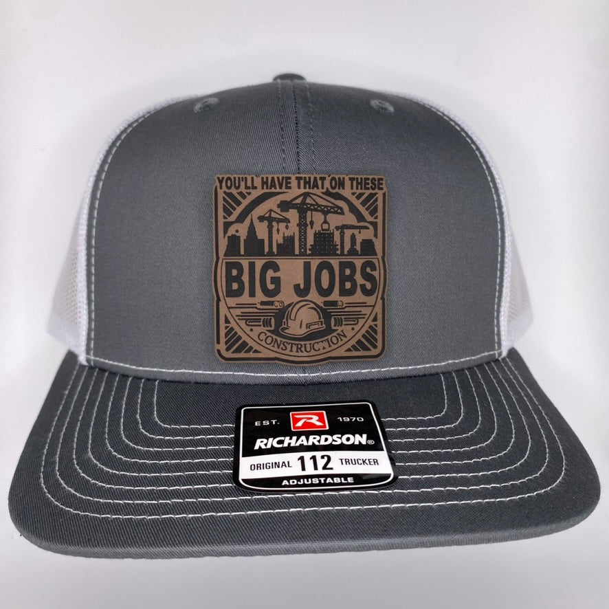 You'll have that on these Big Jobs