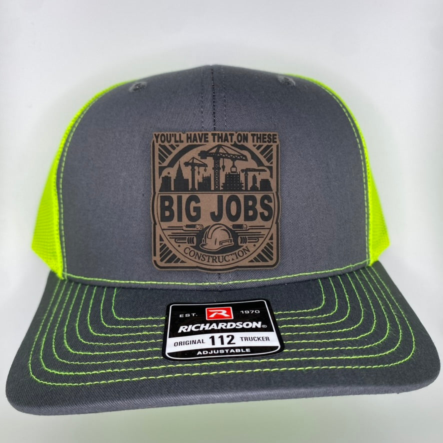 You'll have that on these Big Jobs