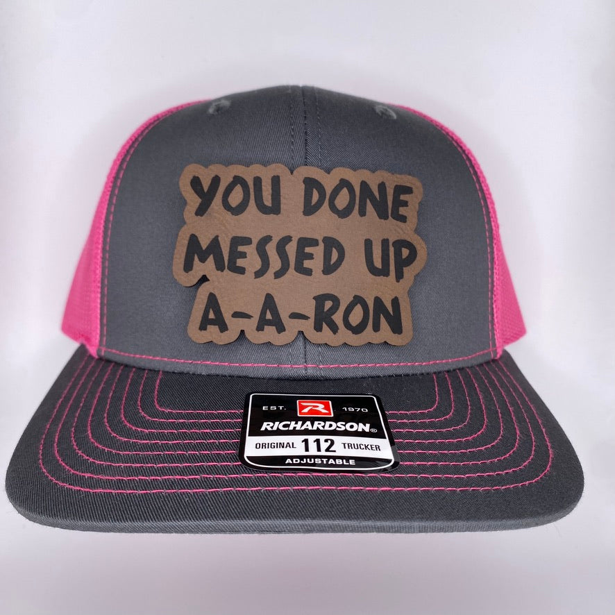 You Done Messed Up A-A-Ron