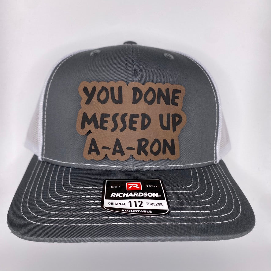 You Done Messed Up A-A-Ron